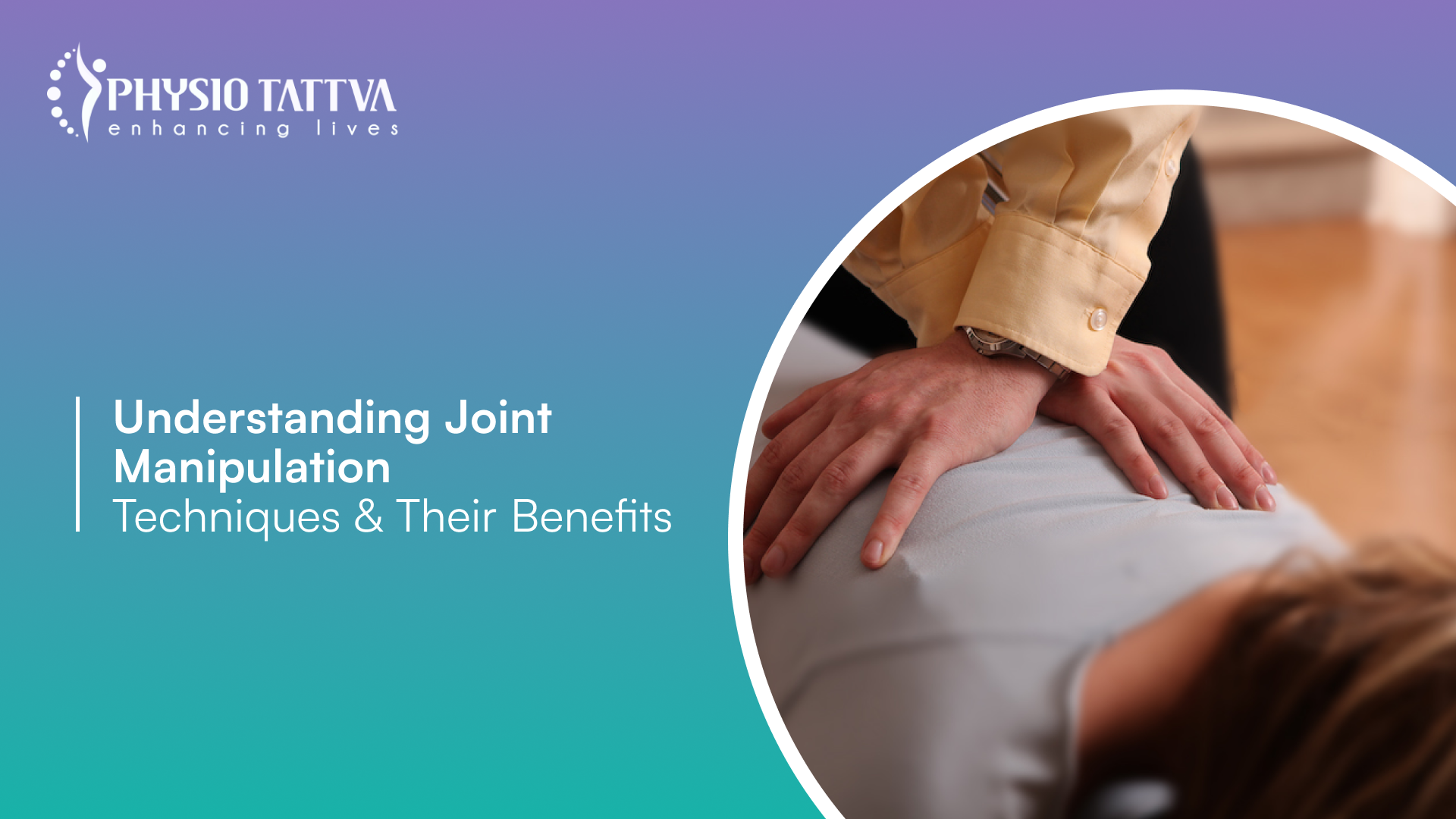 Understanding Joint Manipulation Techniques & Their Benefits